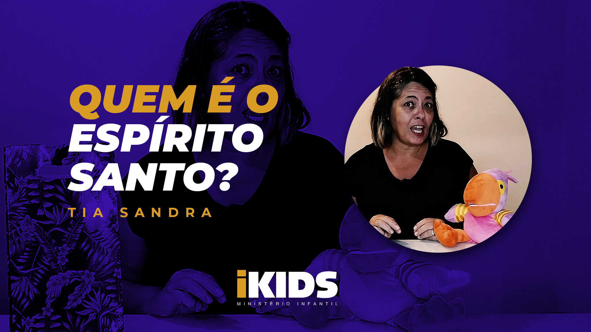 Quem é o Espírito Santo? – Tia Sandra (02 a 05 anos) 02/04/2020