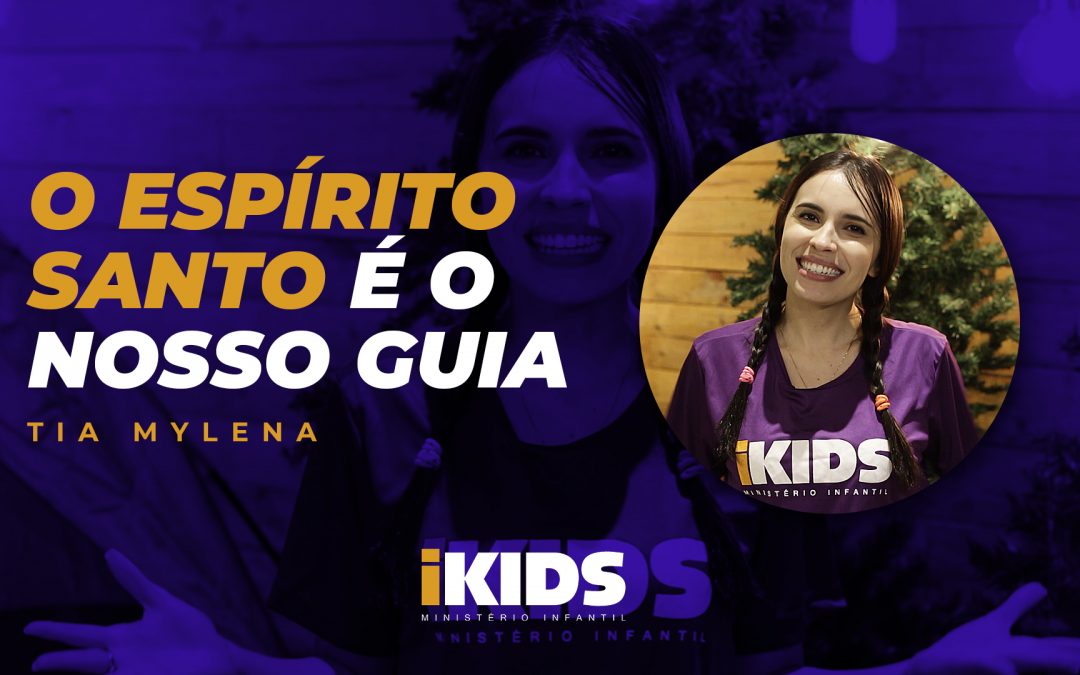 Ele é Meu Guia – Tia Mylena (02 a 05 anos) 05/04/2020