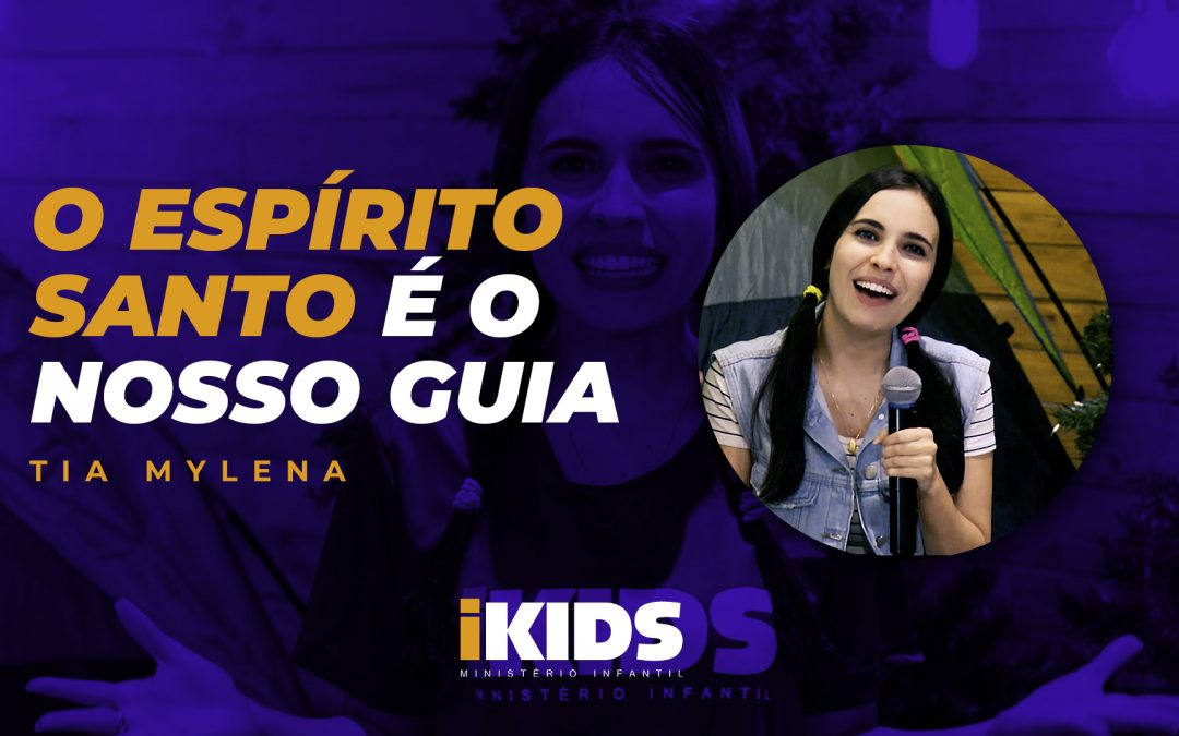 Ele é Meu Guia – Tia Mylena (06 a 10 anos) 05/04/2020