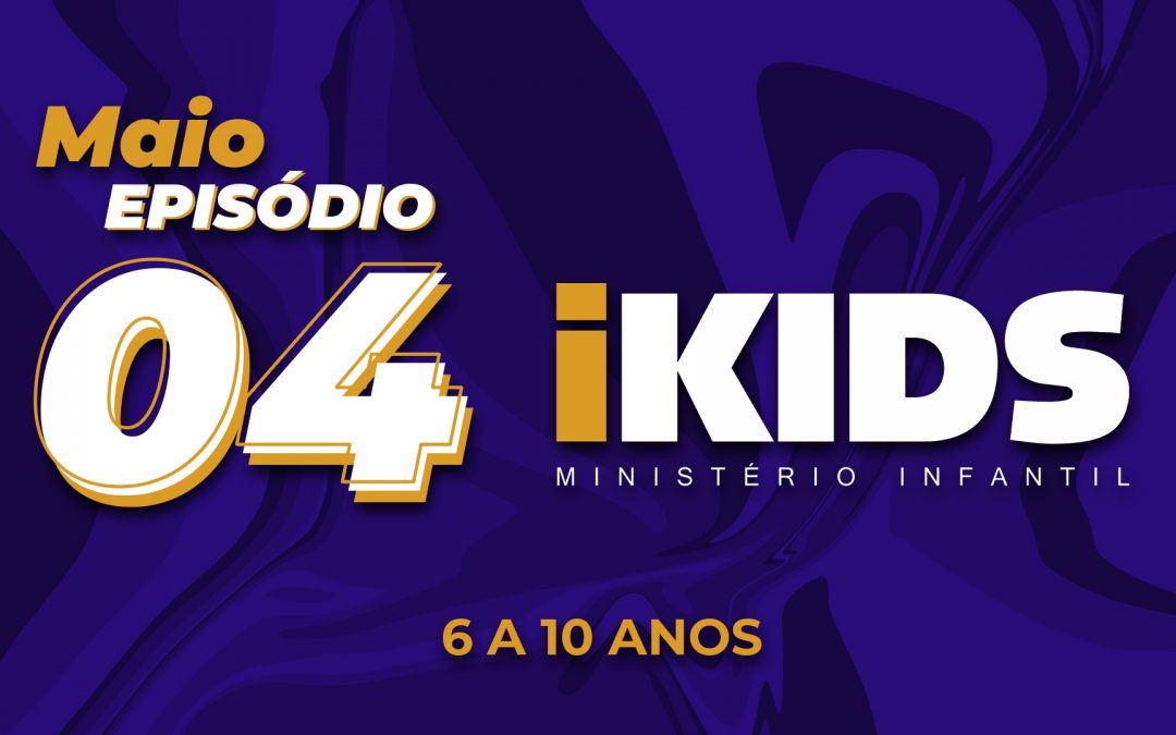 Oração Episódio 4 – (6 a 10 anos) 23/05/2020
