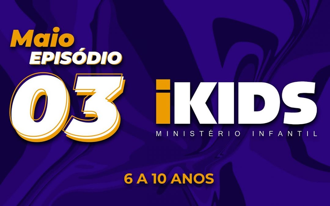 Oração Episódio 3 – (6 a 10 anos) 16/05/2020