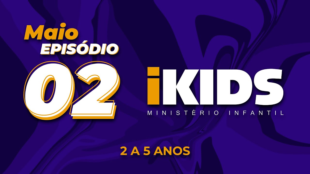 Oração Episódio 2 – (2 a 5 anos) 09/05/2020